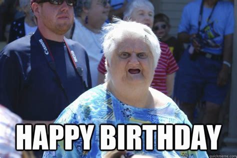 old lady happy birthday memes|funny old lady birthday images.